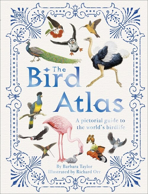 The Bird Atlas : A Pictorial Guide to the Worlds Birdlife (Hardcover)