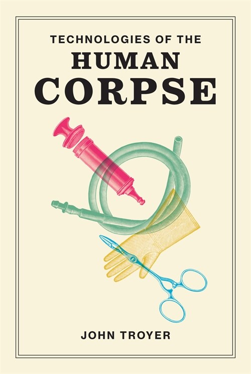Technologies of the Human Corpse (Paperback)