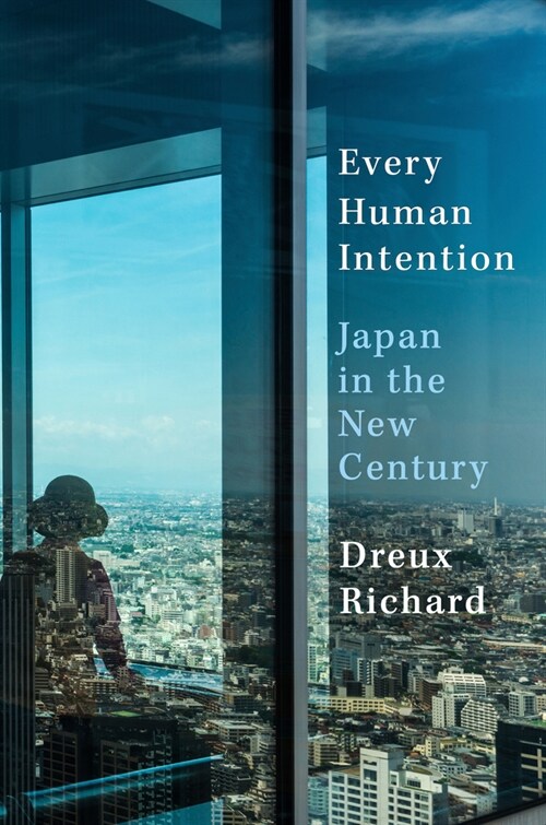 Every Human Intention: Japan in the New Century (Hardcover)