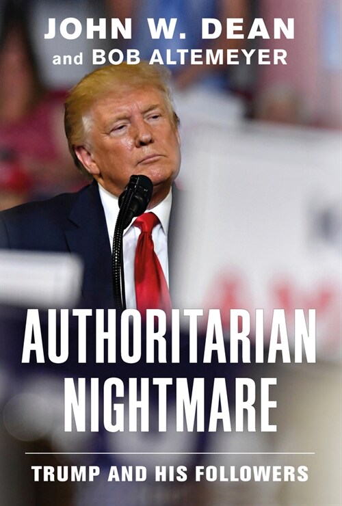 Authoritarian Nightmare: Trump and His Followers (Hardcover)