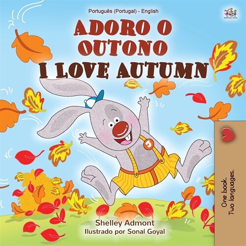 I Love Autumn (Portuguese English Bilingual Book for Kids - Portugal): Portuguese Portugal (Paperback)