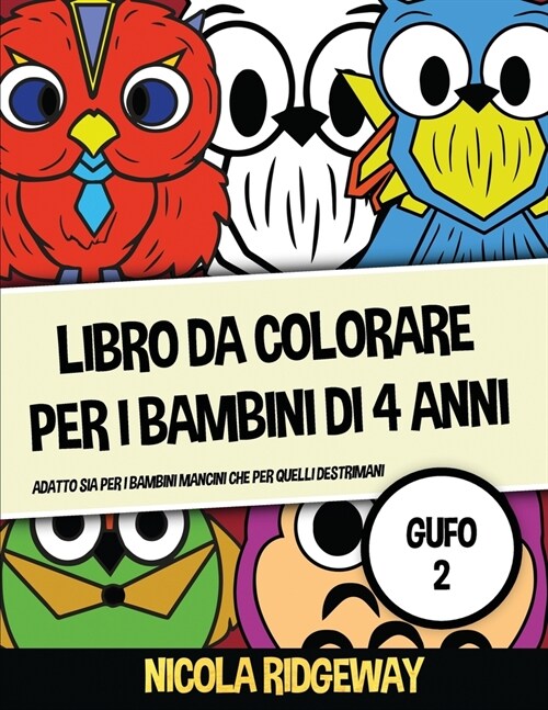 Libro da colorare per i bambini di 4 anni (Gufo 2): Questo libro offre 40 pagine a colori. Questo libro ?stato progettato per aiutare i bambini a svi (Paperback)