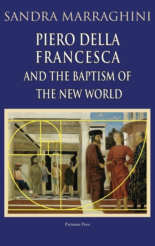 Piero della Francesca and the Baptism of the New World (Hardcover)