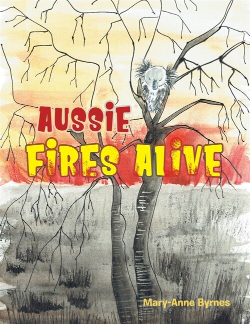 Aussie Fires Alive (Paperback)