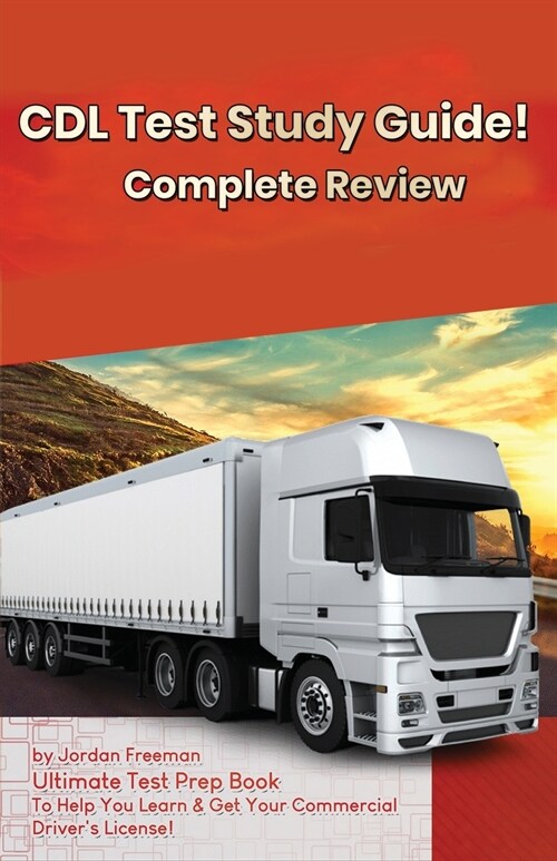 CDL Test Study Guide!: Ultimate Test Prep Book to Help You Learn & Get Your Commercial Drivers License: Complete Review Study Guide (Paperback)