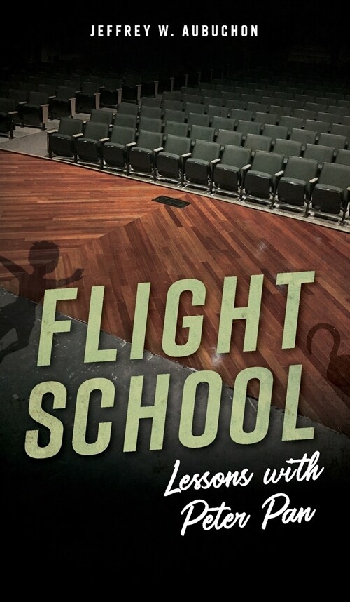 Flight School: Lessons with Peter Pan (Hardcover)