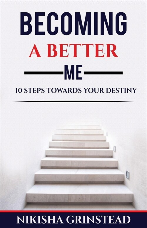 Becoming A Better Me 10 Steps Towards Your Destiny (Paperback)