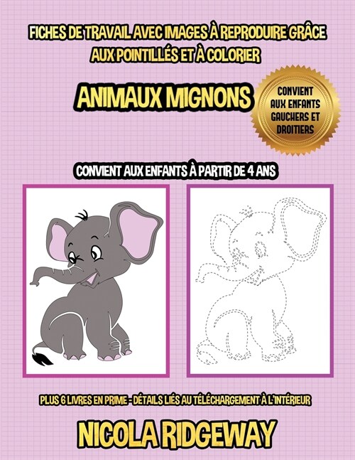 Fiches de travail avec images ?reproduire gr?e aux pointill? et ?colorier (Animaux Mignons): Ce livre aidera les jeunes enfants ?d?elopper le co (Paperback)