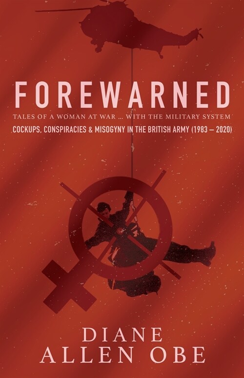 Forewarned : Tales of a Woman at War ... with the Military System (Paperback)