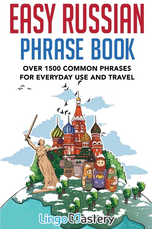Easy Russian Phrase Book: Over 1500 Common Phrases For Everyday Use And Travel (Paperback)