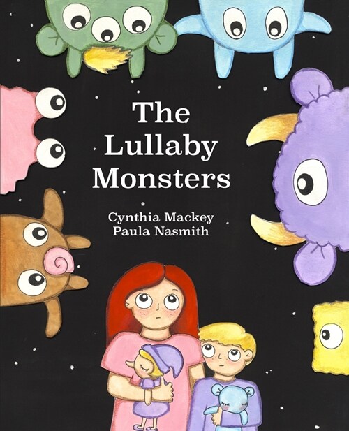 The Lullaby Monsters: A Night Time Adventure (Paperback)