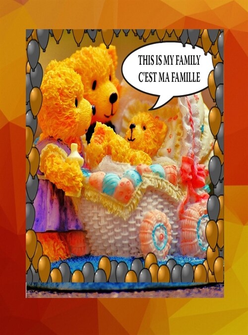 This is my family Cest ma famille: A bilingual English French childrens colourful family photo book and beginner book for learning French (Hardcover)