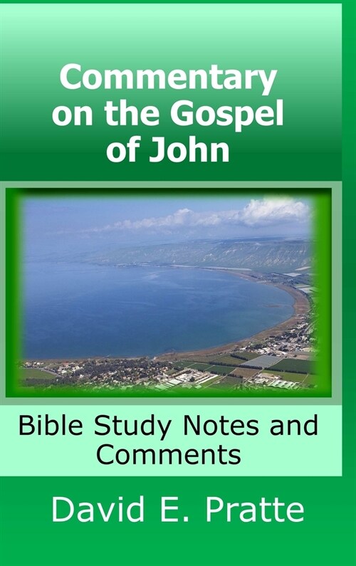 Commentary on the Gospel of John: Bible Study Notes and Comments (Hardcover)