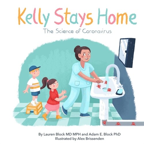 Kelly Stays Home: The Science of Coronvirus: The Science of Coronavirus (Paperback)