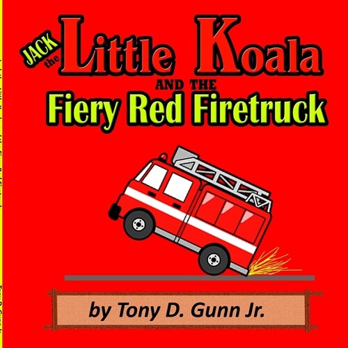 Jack the Little Koala and the Fiery Red Firetruck (Paperback)