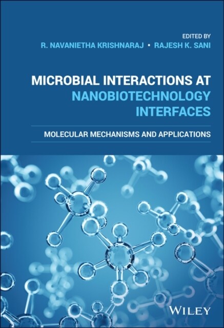 Microbial Interactions at Nanobiotechnology Interfaces: Molecular Mechanisms and Applications (Hardcover)