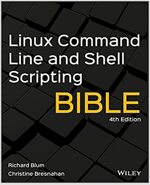 Linux Command Line and Shell Scripting Bible (Paperback, 4)