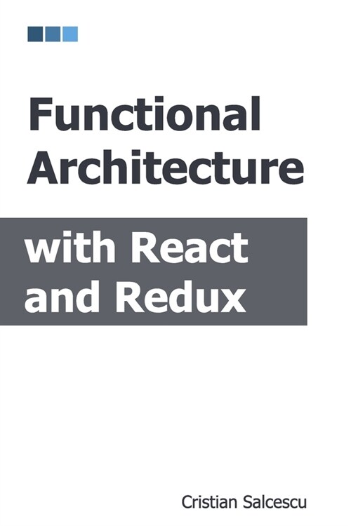 Functional Architecture with React and Redux (Paperback)