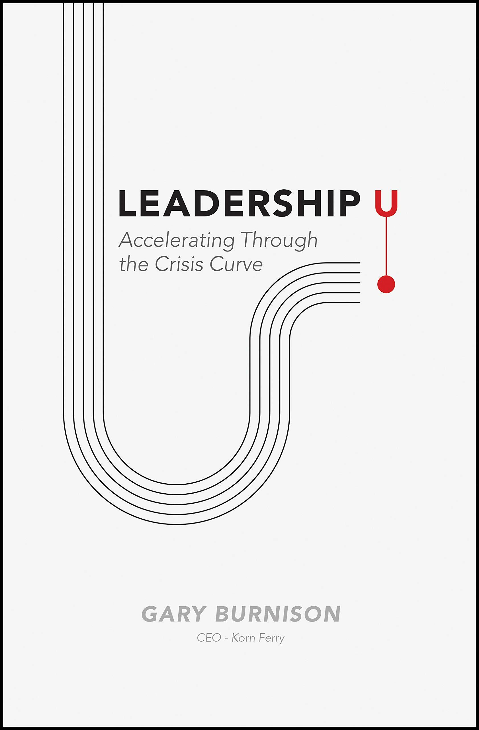 Leadership U: Accelerating Through the Crisis Curve (Hardcover)