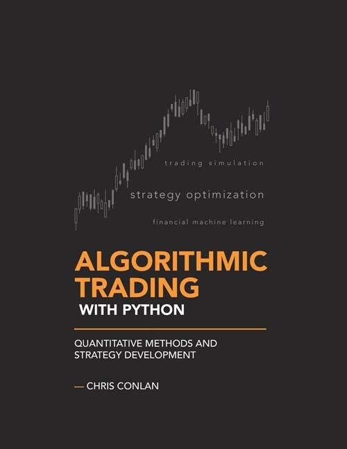Algorithmic Trading with Python: Quantitative Methods and Strategy Development (Paperback)