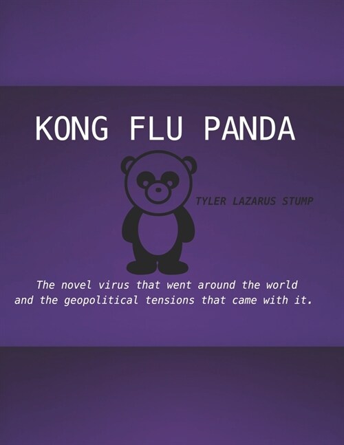 Kong Flu Panda: The novel virus that went around the world and the geopolitical tensions that came with it (Paperback)