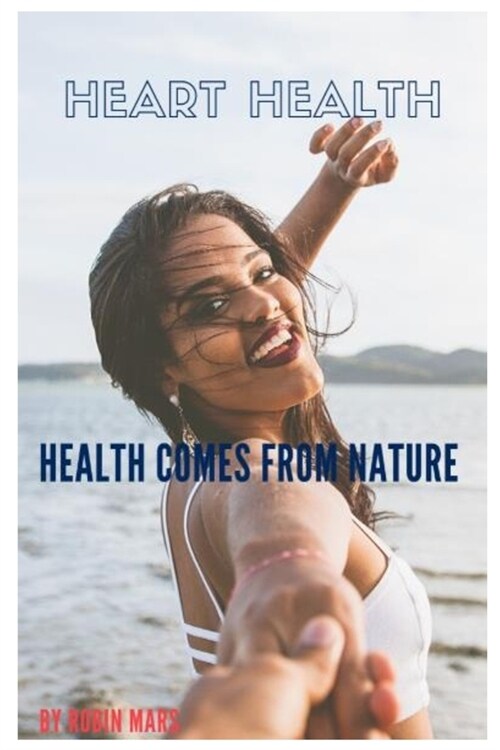 Heart health: Heart comes from nature (Paperback)
