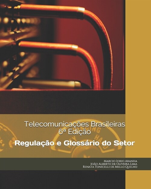 Telecomunica寤es Brasileiras: Regula豫o e Gloss?io do Setor (Paperback)