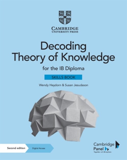 Decoding Theory of Knowledge for the IB Diploma Skills Book with Digital Access (2 Years) : Themes, Skills and Assessment (Multiple-component retail product, 3 Revised edition)