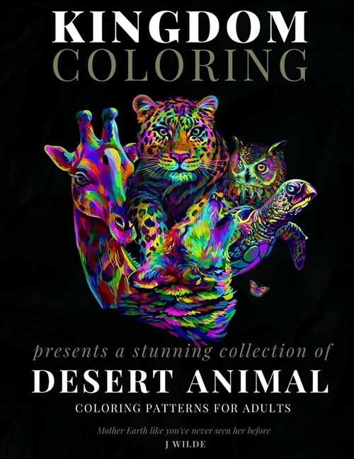 A Collection of Desert Animal Coloring Patterns for Adults: An Adult Coloring Book: Perfect for Mindfulness During Self Isolation & Social Distancing (Paperback)