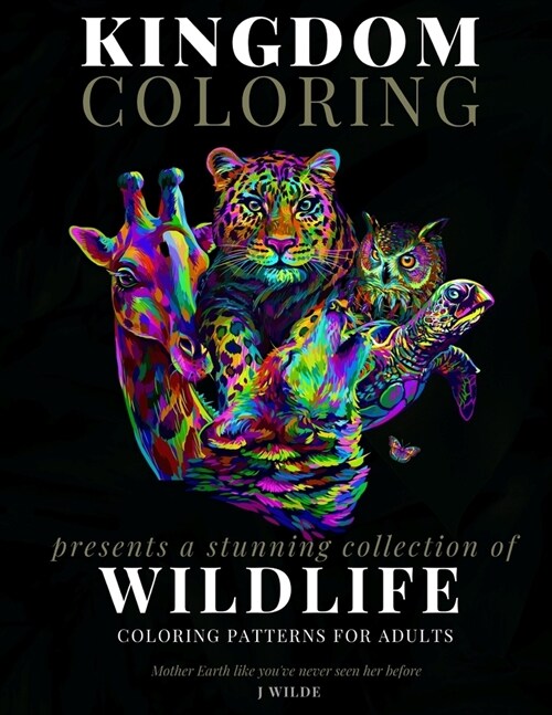 A Collection of Wildlife Coloring Patterns for Adults: An Adult Coloring Book: Perfect for Mindfulness During Self Isolation & Social Distancing (Paperback)