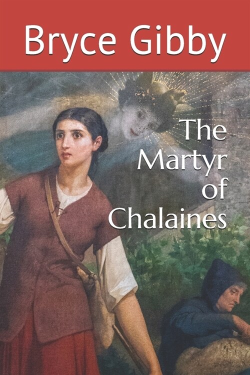 The Martyr of Chalaines (Paperback)