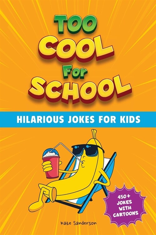 Too Cool For School: Hilarious Joke Book for Kids (Ages 6-9) (Paperback)