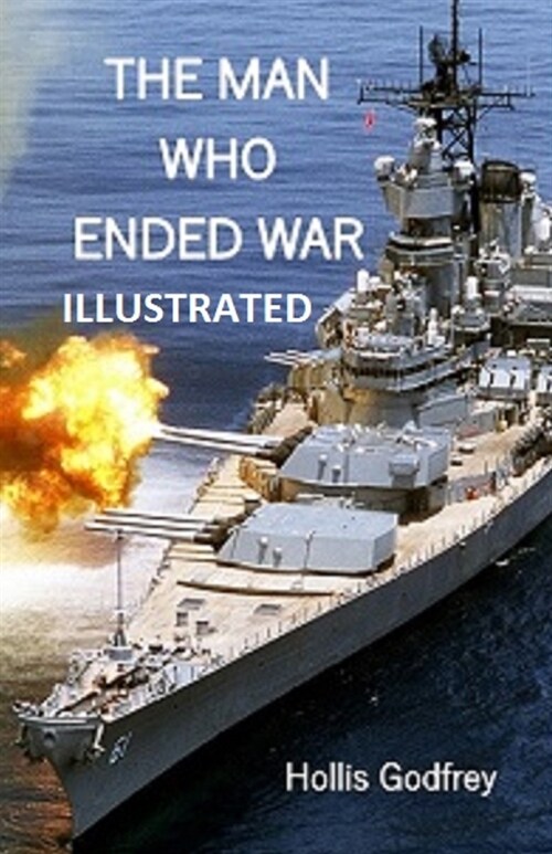 The Man Who Ended War Illustrated (Paperback)