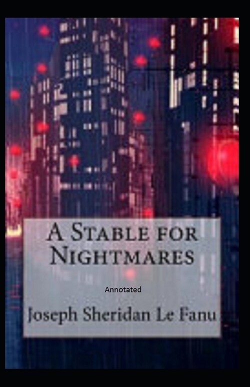 A Stable for Nightmares Annotated (Paperback)