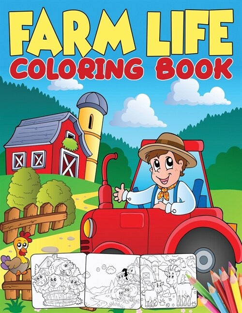 Farm Life Coloring Book: A Fun Activity Book for Kids with 60+ Coloring Pages of Farm Animals, Mazes & Dot-to-Dot Games - For Boys & Girls Ages (Paperback)