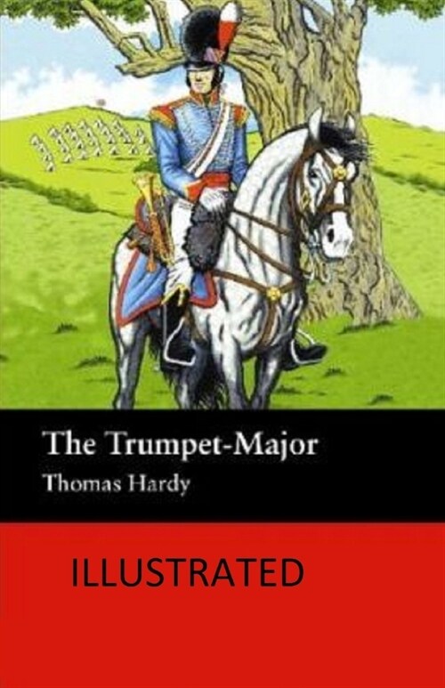 The Trumpet-Major Illustrated (Paperback)