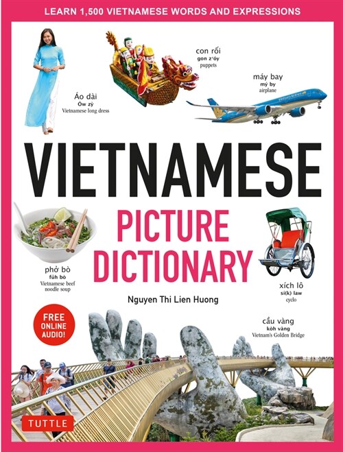 Vietnamese Picture Dictionary: Learn 1,500 Vietnamese Words and Expressions - For Visual Learners of All Ages (Includes Online Audio) (Hardcover)