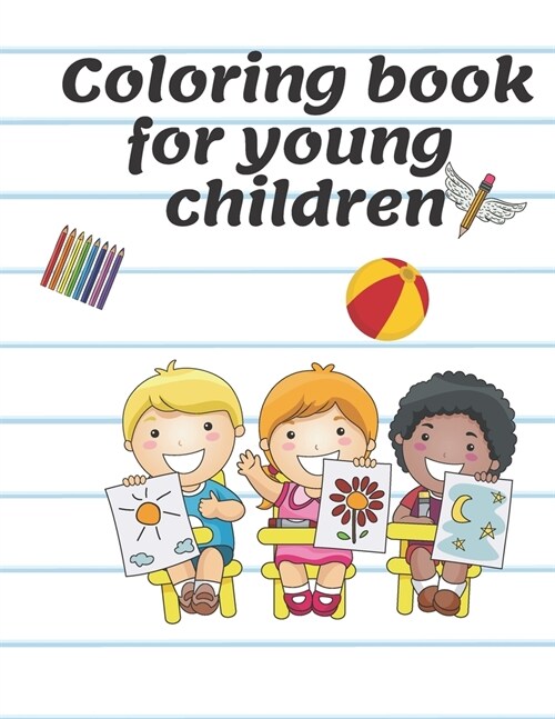 Coloring book for young children: Childrens Coloring Books Activity Books (Paperback)