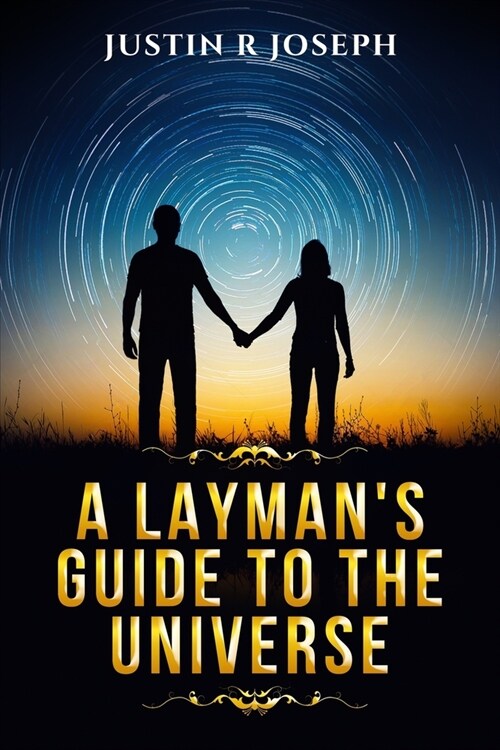 A Laymans Guide to the Universe (Paperback)