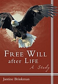 Free Will After Life: A Study (Hardcover)