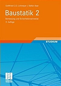 Baustatik 2: Bemessung Und Sicherheitsnachweise (Hardcover, 11th, 11., Uberarb. A)