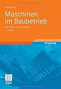 Maschinen Im Baubetrieb: Grundlagen Und Anwendung (Paperback, 3rd, 3., Aktual. Auf)