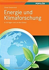 Energie Und Klimaforschung: In 28 Tagen Rund Um Den Globus (Hardcover, 2011)