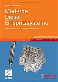 Moderne Diesel-Einspritzsysteme: Common Rail Und Einzelzylindersysteme (Paperback, 2010)