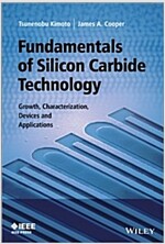 Fundamentals of Silicon Carbide Technology: Growth, Characterization, Devices and Applications (Hardcover)