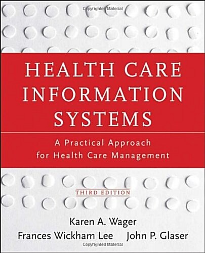 Health Care Information Systems: A Practical Approach for Health Care Management (Paperback, 3, Revised)
