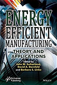 Energy Efficient Manufacturing: Theory and Applications (Hardcover)