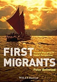 First Migrants : Ancient Migration in Global Perspective (Paperback)