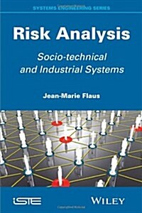 Risk Analysis : Socio-technical and Industrial Systems (Hardcover)