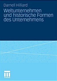 Weltunternehmen Und Historische Formen Des Unternehmens (Paperback, 2010)